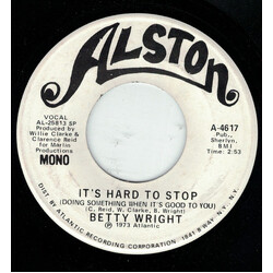Betty Wright It's Hard To Stop (Doing Something When It's Good To You) USED VINYL 7INCH 45 RPM PROMO STEREO MONO