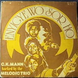 C.K. Mann / Melodic Trio Enyigye Wo Sor Ho Vol. 1 Vinyl LP USED