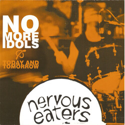 Nervous Eaters No More Idols / Today And Tomorrow USED VINYL 7INCH 45 RPM SINGLE LIMITED EDITION