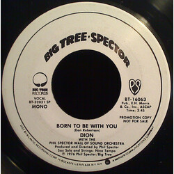 Dion (3) / The Phil Spector Wall Of Sound Orchestra Born To Be With You USED VINYL 7INCH 45 RPM SINGLE PROMO STEREO MONO