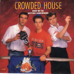 Crowded House Now We're Getting Somewhere USED VINYL 7INCH 45 RPM SINGLE STEREO