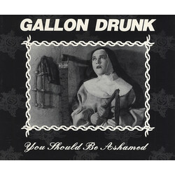 Gallon Drunk You Should Be Ashamed USED VINYL 12INCH 45 RPM