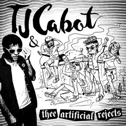 TJ Cabot & Thee Artificial Rejects TJ Cabot & Thee Artificial Rejects USED VINYL 12INCH 45 RPM ALBUM