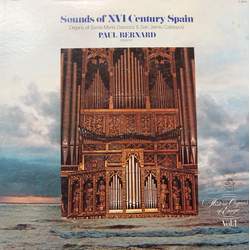 Paul Bernard Historic Organs Of Europe, Vol. 1 - Sounds Of XVI Century Spain Vinyl LP USED