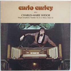 Carlo Curley / Charles-Marie Widor Carlo Curley Plays Charles-Marie Widor - Organ Symphony Number Six In G Minor, Opus 42 Vinyl LP USED