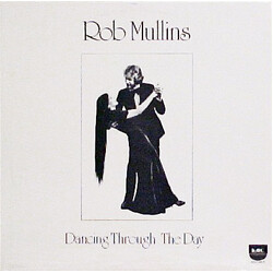 Rob Mullins Dancing Through The Day Vinyl LP USED