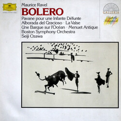 Maurice Ravel / Boston Symphony Orchestra / Seiji Ozawa Bolero - Pavane Pour Une Infante Défunte - Alborada Del Gracioso - La Valse - Une Barque Sur L