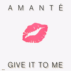 Amanté Give It To Me VINYL 12" USED