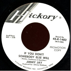 Jimmy Jay (2) If You Don't Somebody Else Will / Somebody's Gonna Take Up (Where You Left Off) USED VINYL 7INCH 45 RPM SINGLE PROMO