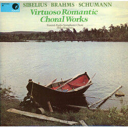 Jean Sibelius / Johannes Brahms / Robert Schumann / Radion Sinfoniakuoro / Ilkka Kuusisto Virtuoso Romantic Choral Works Vinyl LP USED
