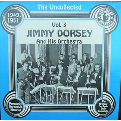 Jimmy Dorsey And His Orchestra The Uncollected Jimmy Dorsey And His Orchestra Vol. 3, 1949, 1951 Vinyl LP USED