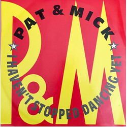 Pat & Mick I Haven't Stopped Dancing Yet USED VINYL 12INCH 45 RPM SINGLE