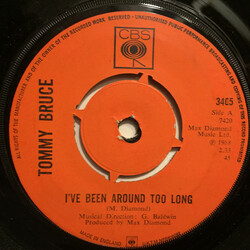 Tommy Bruce I've Been Around Too Long USED VINYL 7INCH 45 RPM SINGLE