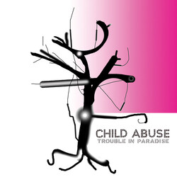 Child Abuse Trouble In Paradise Vinyl LP USED