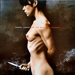 Daniel Lanois For The Beauty Of Wynona Vinyl LP USED