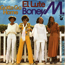 Boney M. El Lute / Gotta Go Home Vinyl 7" USED