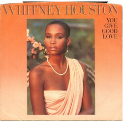 Whitney Houston You Give Good Love USED VINYL 7INCH 45 RPM SINGLE STYRENE