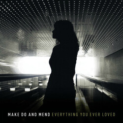 Make Do And Mend Everything You Ever Loved Vinyl LP USED