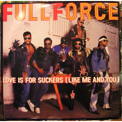 Full Force Love Is For Suckers (Like Me And You) VINYL 12" USED