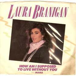 Laura Branigan How Am I Supposed To Live Without You Vinyl 7" USED