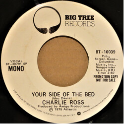 Charlie Ross Your Side Of The Bed USED VINYL 7INCH 45 RPM PROMO STEREO MONO