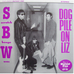 Scratch Bongowax Dogpile On Liz VINYL 7" USED