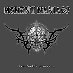 Moment Maniacs Two Fuckin Pieces... Vinyl LP USED
