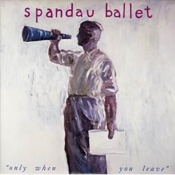Spandau Ballet Only When You Leave Vinyl 7" USED