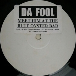 Da Fool Meet Him At The Blue Oyster Bar USED VINYL 12INCH 45 RPM SINGLE SIDED LIMITED EDITION WHITE LABEL