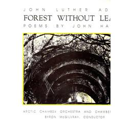 John Luther Adams / The Arctic Chamber Orchestra / Arctic Chamber Choir / Byron McGilvray Forest Without Leaves Vinyl LP USED