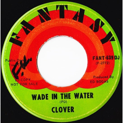 Clover (3) Wade In The Water / Stealin' Vinyl 7" USED
