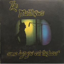 Iain Matthews Some Days You Eat The Bear And Some Days The Bear Eats You Vinyl LP USED