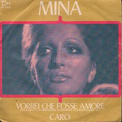 Mina (3) Vorrei Che Fosse Amore / Caro USED VINYL 7INCH 45 RPM
