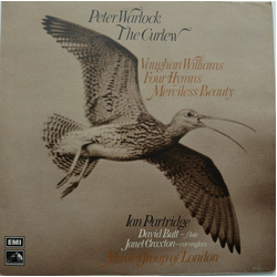 Peter Warlock / Ralph Vaughan Williams / Ian Partridge / David Butt / Janet Craxton / The Music Group Of London The Curlew / Four Hymns / Merciless Be