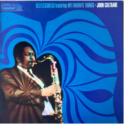 John Coltrane Selflessness Featuring My Favorite Things Vinyl LP USED