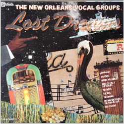 Various Lost Dreams (The New Orleans Vocal Groups) Vinyl LP USED