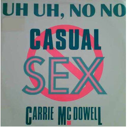 Carrie McDowell Uh Uh, No No Casual Sex VINYL 12" USED