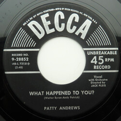 Patty Andrews What Happened To You? USED VINYL 7INCH 45 RPM