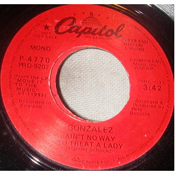 Gonzalez Ain't No Way To Treat A Lady USED VINYL 7INCH 45 RPM PROMO MONO STEREO