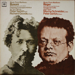 Ferruccio Busoni / Max Reger / Peter Serkin / Richard Goode / Mischa Schneider Fantasia Contrappuntistica For Two Pianos / Sonata For Cello And Piano 