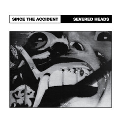 Severed Heads Since The Accident Vinyl LP USED