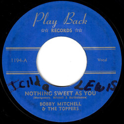 Bobby Mitchell (2) / The Toppers (2) Nothing Sweet As You / I Wish I Knew USED VINYL 7INCH 45 RPM