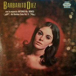 Barbarito Diez / Orquesta Antonio Maria Romeu Asi Bailaba Cuba Vol. 9 Vinyl LP USED