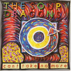 The Soup Dragons Can't Take No More USED VINYL 7INCH 45 RPM SINGLE