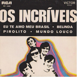 Os Incríveis Eu Te Amo Meu Brazil / Belinda / Pirolito / Mundo Louco USED VINYL 7INCH 45 RPM EP MONO