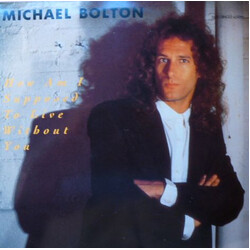 Michael Bolton How Am I Supposed To Live Without You USED VINYL 12INCH 45 RPM MAXI-SINGLE