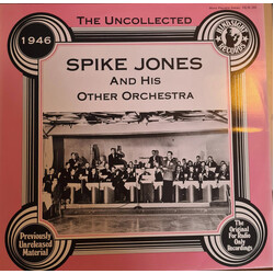 Spike Jones & His Other Orchestra The Uncollected Spike Jones And His Other Orchestra 1946 Vinyl LP USED