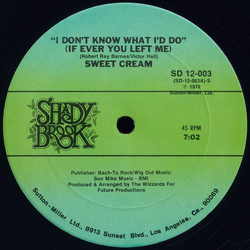 Sweet Cream I Don't Know What I'd Do (If You Ever Left Me) Vinyl 12" USED