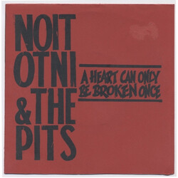 Noit Otni And The Pits A Heart Can Only Be Broken Once USED VINYL 7INCH 45 RPM STEREO