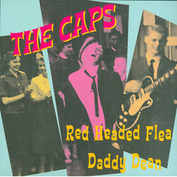 The Caps Red Head Flea / Daddy Dean USED VINYL 7INCH 45 RPM SINGLE REISSUE